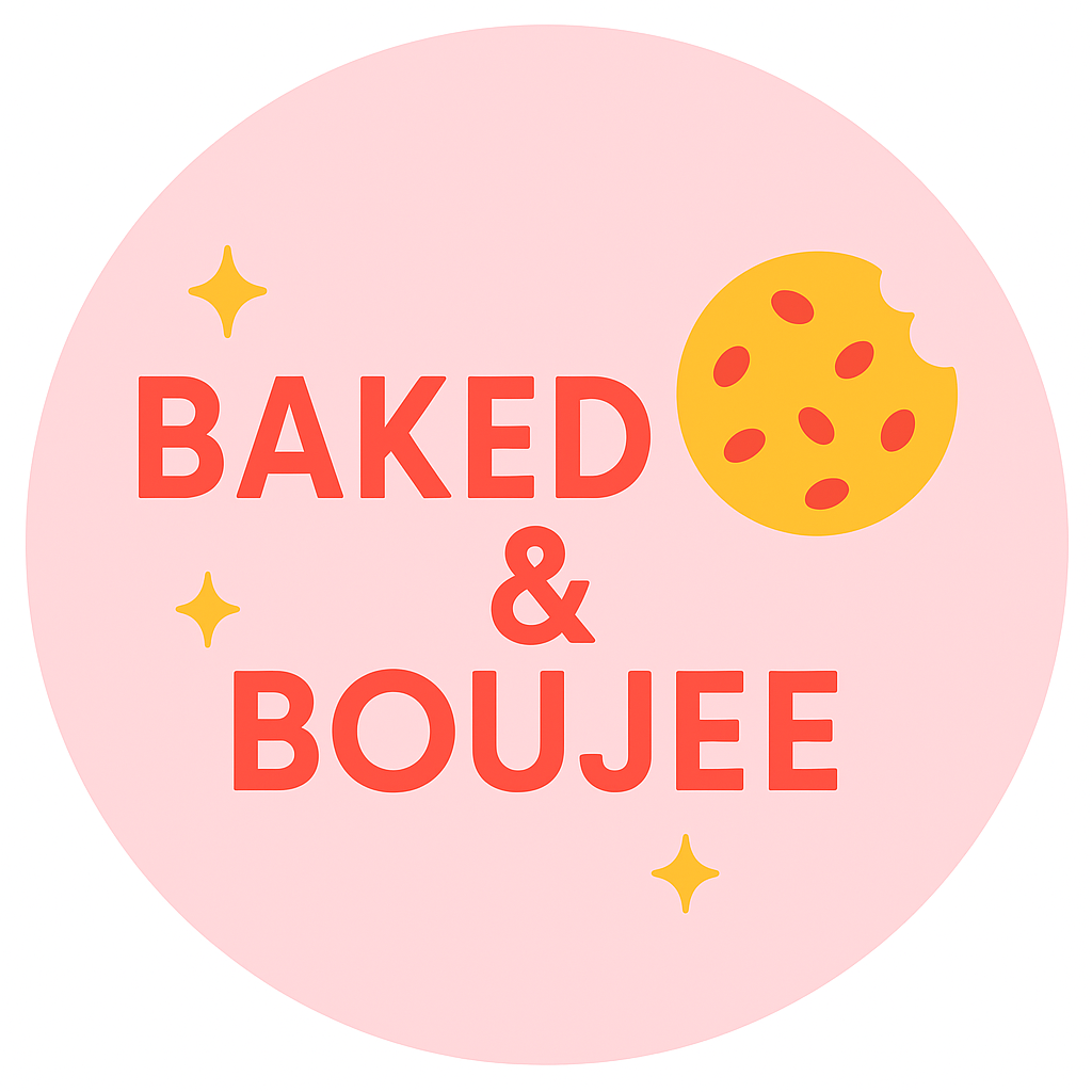 Baked & Boujee